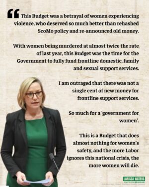 Larissa Waters Instagram - The Budget was the Albanese Government's chance to finally act on the calls from women's safety advocates and experts, and fully fund frontline domestic, family and sexual support services.

Crowing about a $9 billion surplus and continuing to hand out $50 billion in fossil fuel subsidies while refusing to provide $1 billion to properly fund women's safety would be laughable if it weren’t so deadly.