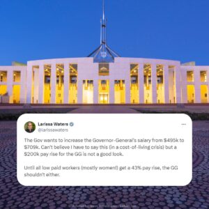 Larissa Waters Instagram - How can the government suggest a 43% pay rise for the Governor-General - regardless of the person currently filling the role - when we are still drastically underpaying our lowest paid workers?

The Greens cannot support this increase to the GG salary, any more than we support the overpayment of any other CEO, executive, or senior public servant, especially not during a cost of living crisis. And especially not while the lowest paid women in our workforce continue to be underpaid and undervalued.