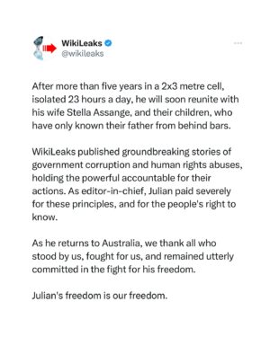 Larissa Waters Instagram - Julian Assange is coming home.

After 1901 days, Julian has finally been released from Belmarsh prison.

Our thoughts are with Stella, his children, and all his family and loved ones desperate to see him. 

While great news, a decade of Julian’s life was taken by US overreach. 

Journalism is not a crime. 

Pursuing Assange was anti-democratic, anti-press freedom, and the charges should have been dropped.

To the millions of people around the world who campaigned to #FreeAssange thank you.

Credit: Wikileaks