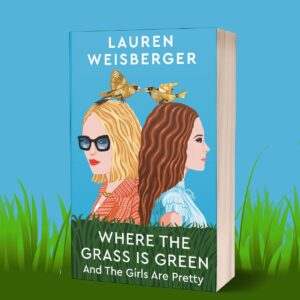 Lauren Weisberger Instagram - The paperback version of WHERE THE GRASS IS GREEN AND THE GIRLS ARE PRETTY is here June 7 and has fabulous cover! (You can preorder using the link in my bio).
