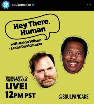 Leslie David Baker Instagram - @rainnwilson and I will be chatting on @soulpancake today in 30 minutes! 

We will be catching up, having fun, talking about @unclestantheshow and a lot more! 

See you on @soulpancake for the new episode of #HeyThereHuman soon!Thursday, September 10 at 12pm PST