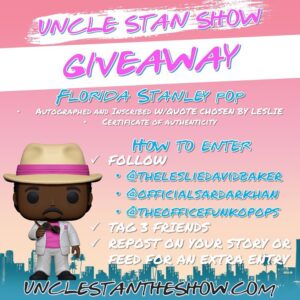 Leslie David Baker Instagram - UncleStanTheShow.com

We are doing another #Giveaway, for a Signed Florida Stanley Pop, in celebration of the Uncle Stan Kickstarter Campaign surveys being delivered to all our Backers! 

DETAILS BELOW:

Winner will be chosen via Instagram 10/15/2020 @ 5pm EST

How to Enter:

🥨 Make sure you are Following

@thelesliedavidbaker

@officialsardarkhan 

@theofficefunkopops

🥨 🥨 Tag 3 friends

🥨🥨🥨 Screenshot and Repost this picture on your story or feed, tag @thelesliedavidbaker @officialsardarkhan and @theofficefunkopops and use the hashtag #UncleStanTheShow #UncleStan 

GOOD LUCK!!

Per Instagram rules, this promotion is in no way sponsored, administered, or associated with Instagram, Inc. By entering, entrants confirm that they are 13  years of age, release Instagram of responsibility, and agree to Instagram’s terms of use.