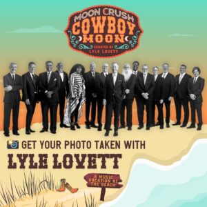Lyle Lovett Instagram - Make your weekend at Moon Crush “Cowboy Moon” unforgettable! Book your accommodations with Topeka to receive a photo with your favorite artist on the lineup and a FREE branded backpack cooler! 🤠 Visit cowboymoon.topeka.live