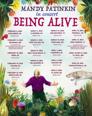 Mandy Patinkin Instagram - Bringing my concert “Being Alive” to 19 cities with Adam Ben-David on piano! I love singing these songs. Can’t wait to share them with you. You can find TKTS at the link in my bio. 

Also doing two live evenings with Kathryn and our son Gideon where he asks us questions on stage and surprises us with assorted fun. Come find out what happens as we find out what happens! 

@michigantheater @strathmorearts @mesaartscenter @foxtucson @lamiradatheatre @kraviscenter @drphillipsctr @openingnights @tobincentersa @santaclaritapac @portland_5 @liedcenterks @dalhousieu @imperialtheatre @gardeartscenter @the_ordway @theparamounttheater