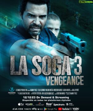 Manny Pérez Instagram - OFFICIAL POSTER FOR USA: La Poster oficial para USA -> @lasoga3vengeance 
12/12/23 On Demand & Streaming - Disponible en todas las Plataformas Digitales. 
You can pre-order the film via my Bio link. ☝️☝️🙏🙏
Puedes pre-ordenar la película vía mi Bio link. ☝️☝️🙏🙏
@freestyledigitalmedia @eltiguerevacano @juancantolshow @josephrodrigueze @diegoasteffens @anarussell78 @rafael_vargas_71 @stacey.m.rod