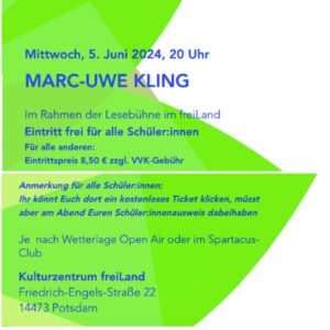 Marc-Uwe Kling Instagram - Es gibt Freikarten! Yeah. Warum? Die LitPotsdam hatte mich gefragt, ob ich die diesjährige Rede zum Ende der Schulzeit verfassen würde und ich Narr habe aus Versehen zugesagt. Am Mittwoch ist es nun so weit und ich werde die Rede im Rahmen meiner Potsdamer Lesebühne halten. (Im freiLand. Bei gutem Wetter Open Air, bei Regen im Spartacus.) Für alle Schülerinnen und Schüler ist der Eintritt frei. Ihr müsst euch nur anmelden. Es gibt auch zum ersten Mal einen Vorverkauf für die Lesebühne. (Links in der Bio) 

Quelle: Die Känguru-Comics 1 - Also ich könnte das besser.