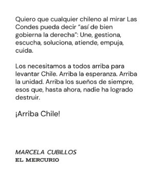 Marcela Cubillos Instagram - Tenemos un país fuerte, y uno de los más lindos del mundo, que ha sabido ponerse de pie una y otra vez a lo largo de su historia. Los chilenos aman su bandera, son solidarios y tienen “chispeza” como dijo el gran Gary Medel. Pero desde hace algunos años, la desesperanza se ha instalado en el ambiente. Y es ese sentimiento el que debemos revertir.

Los necesitamos a todos arriba para levantar Chile. Arriba la esperanza. Arriba la unidad. Arriba los sueños de siempre, esos que, hasta ahora, nadie ha logrado destruir. ¡Arriba Chile!

#ArribaLasCondes