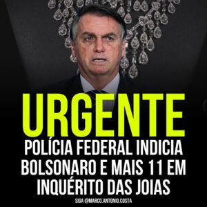 Marco Antônio Costa Instagram - 🚨URGENTE: Polícia Federal indicia Jair Bolsonaro em inquérito sobre joias sauditas. O relatório final do caso foi encaminhado ao gabinete do ministro Alexandre de Moraes, no STF.

Foram indiciados também Bento Albuquerque, José Roberto Bueno Júnior, Julio César Vieira Gomes, Marcelo da Silva Vieira, Marcelo Costa Câmara, Marcos André dos Santos Soeiro, Mauro Cesar Barbosa Cid, Fabio Wajngarten, Frederick Wassef, Mauro Cesar Lourena Cid e Osmar Crivelatti.