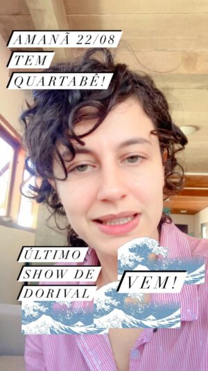 Maria Beraldo Instagram - AMANHÃ TEM QUARTABÊ! último show de Dorival! vem! 20h no @teatrodasartes . ingressos na bio 🌊💙🌊