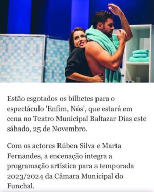 Marta Fernandes Instagram - Quando tinha 12 anos visitei o Shakespear’s Globe Theatre, em Londres, e sonhei com ele noites a fio. Ainda sonho, de vez em quando. Foi o primeiro teatro a “sério” em que entrei. E nesse dia eu soube que queria pisar muitos. Hoje, ao pisar o palco do Teatro Baltazar Dias, um teatro com 135 anos de história e de histórias, senti um arrepio bom. E olhar uma plateia como esta, de frente, é um prazer que não consigo descrever em palavras. No próximo sábado estrear-me-ei em mais um teatro de sonho. Como os com que sonho desde aquele dia no Globe, em Londres. E com uma plateia cheia… esgotada!
Este “Enfim, Nós” tem-me proporcionado experiências inesquecíveis.