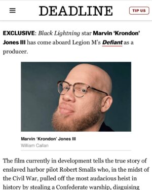 Marvin 'Krondon' Jones III Instagram - Happy to announce this! 
In 2021 I was approached by an old friend @coop_the_creative and my mentor @realbillduke to come on as a producer for this incredible film #Defiant bringing to life the true story of Captain Robert Smalls. 

Robert Smalls was a enslaved man who began to serve in the confederate navy during the civil war and had the courage and strength to hijack and take control of the USS Planter and surrender it to the Union side he became instrumental in the Union enlisting black men to fight against the confederate south and ultimately in winning the war. He also was the first black man elected to the House of Representatives after the civil war and wrote impactful legislature for the school systems of Carolina. 

Producing has been one of the most difficult yet rewarding things I have taken on but when God orders a step you go forward. And every step forward is a cause for celebration 

This film is a true story that must be told and I’m honored to take on the task of helping tell it. Big shout out to @legionmofficial and @robertblakewhitehill for there trust belief and for having me along for this journey. Thank you @deadline for spreading the word! Trust me when I say it this story will entertain and educate like no other. 

Stay Tuned for more news as it develops.