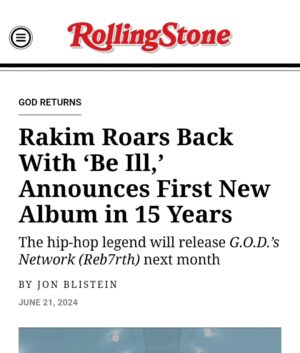 Masta Killa Instagram - Thank You to all the publications worldwide who have been showing love for the new single "BE ILL" by @thegodrakim x @official_kurupt x @mastakillamusic off the forthcoming "GODS NETWORK (REB7RTH)" dropping July 26!!

Digital x Vinyl x CDs x Cassettes x Merch x NFTs x More available while supplies last at WWW.RAKIMPRESENTS.COM 

@rockthebells @thesource @tmz_tv @nytimes @swaysuniverse @statikselekt @rosenbergradio @rapradarpodcast @rollingstone @spinmag @vibemagazine @hotnewhiphop @pitchfork @stereogum @fakeshoredrive @okayplayer @hiphopdx @ambrosiaforheads and much more!

The 1st Ever Fully Produced x Cuts x Rhymes Rakim project with an all star cast of the industries greatest talents is upon us.