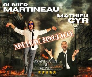 Mathieu Cyr Instagram - NOUVELLE TOURNÉE - NOUVEAU DUO - DU GROS FUN!!
.
Super content de ce projet!! On s'en va tripper avec vous autres!! 
-------------------------------------------
Ça sert à rien d'annoncer toutes nos dates de show tout de suite, la fin du monde peut arriver avant! C'est pourquoi nous annoncerons une nouvelle date de show par semaine. 
.
Première date: Le 17 mars à Brossard. Billets ici: https://www.leclubdix30.com/spectacle/avant-la-fin-du-monde
.
La prochaine date sera annoncée le 1er novembre.
Restez à l'affût, les billets partent vite! On se voit à notre show, juste avant la fin du monde! 
.
PS: Si tu te poses la question, la réponse est oui. C'est un excellent cadeau de Noël.😁👍