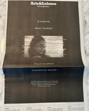 Max Joseph Instagram - Full multi-page spread in today’s NYTimes about Catfish 12 years on. Proud to have had a hand in building this and happy that our exec producers @davidmetzler John Maroney and my upgrade @kamiecrawford are getting the credit they so deserve. But let’s not forget all the MVPs @jdetarsio @karinjarlstedt @texassoundguy @soundguyjimbo @tchoubacca @davidluong @elasafoto @bdromero, @daniellesules @johnnygooose @eddoproductions @danilutes, @tylerhenderson, @tomformanprod, @lzforman, @kidzoly, @bpmreal, @getschmidt, Alexandra Reed, and the late, great Armando Loria!

Even when we were shooting the very first episode it was clear that we were tapping into a nerve of something big and unexplored. That nerve turned out to be less about the usage of this new technology and more about the overwhelming and unaddressed mental health epidemic that was affecting not just America but the world.