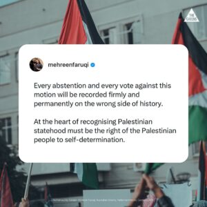 Mehreen Faruqi Instagram - The Greens will be moving a motion in the Senate today to recognise the state of Palestine.

All Labor has to do is have the conviction to stick to their policy and take the most basic act of historical justice.

We call on every member of the Labor party to support this motion.

Every abstention and every vote against this motion will be recorded firmly and permanently on the wrong side of history.

At the heart of recognising Palestinian statehood must be the right of the Palestinian people to self-determination.