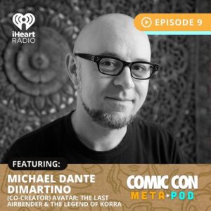 Michael Dante DiMartino Instagram - Had a fun talk on @comicconmetapod along with @bryankonietzko where we discussed all things #avatarverse including our upcoming plans (spoiler free, of course). This episode also includes interviews with @bravingtheelements hosts @thejvclub and @dantebasco along with composer @jeremyzuck.