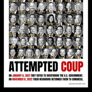 Michael Moore Instagram - The other day on my podcast I read aloud 121 names of members of Congress, all of them Republicans. They each share two things: 

1. On January 6, 2021, they all voted to illegally overturn the 2020 presidential election, effectively participating in an attempt to stage a coup, overthrow the U.S. government, prohibit Joe Biden from entering the White House & reinstall Donald J. Trump as an unelected president of the United States; and

2. On November 8, 2022, their actions to stage this coup & commit sedition were rewarded when the voters in their mostly gerrymandered districts returned them to a new term in Congress that begins two weeks from this Tuesday. And now, on January 3, 2023, all 121 of them will each put their hand on a Bible and, lying through their teeth (perfectly fixed & whitened, thanks to their free socialist Congressional health care), will “swear to protect & defend the Constitution of the U.S. against all enemies, foreign & domestic.”

Does this strike anyone as a bit odd? Doesn’t it seem like if you tried to overthrow the gov’t you should no longer be allowed to be a part of it? That if you provided aid & comfort to those who ransacked Nancy Pelosi’s office and spray-painted “C**T” on her wall, or if you, as a member of Congress, stood and voted for sedition through legislative action (either to secede from the Union or to prevent an elected President from taking office), you are Constitutionally prohibited from taking your seat on January 3, 2023?

Yes, that is exactly what the 14th Amendment of the Constitution says, ratified by both Houses of Congress AND three-quarters of all the states in the summer of 1868. 

14TH AMENDMENT 
Section 3: Disqualification from Holding Office

"No person shall be a Senator or Representative in Congress who, having previously taken an oath as a member of Congress to support the Constitution, shall have [then] engaged in insurrection or rebellion or given aid or comfort to the enemies thereof...”

There are few clauses in our Constitution, though written & amended through more than two centuries, that could not be more clear and more relevant to the threat we face today…

Continue reading at MichaelMoore.com