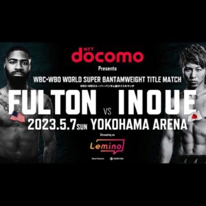 Naoya Inoue Instagram - 5月7日横浜アリーナにてスーパーバンタム級2団体統一王者のスティーブン・フルトンと戦います！

新たな階級での挑戦。
皆さん必ず見届けて下さい！！

放送はNTTdocomoの新サービス「Lemino」で独占無料生配信