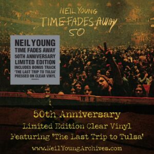 Neil Young Instagram - Marking 50 years of Neil Young’s iconic album, “Time Fades Away” returns as a Limited Edition on clear vinyl.  This special 50th Anniversary
release not only captures the essence of Neil’s 1973 tour but also includes the bonus track “The Last Trip to Tulsa”. 
Secure your piece of music history, preorders start today!  Link in bio.
#TimeFadesAway #NeilYoungArchives #50thAnniversary