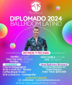 Neilas Katinas Instagram - DIPLOMADO BALLROOM LATINO
📌5 ritmos: Rumba, Cha Cha Cha, Samba, Jive y Paso Doble 📌5 fechas: 20 Abril, 25 Mayo, 29 Junio, 27 Julio, 24 Agosto 📌Lugar: Vitacura 3600 @hotel.director 
📌Horario: 3 horas Pedagógicas
10:30 a 12:00 Técnica
Coffee Break
12:15 a 13:00 Coreografía
📌Valor: $250.000 (tarjeta de crédito, débito o vía transferencia)
CERTIFICACIÓN FINAL, CÓCTEL Y ENTREGA DIPLOMA EN @hotel.director 
💥solo 30 cupos💥 Agenda el tuyo al email
Contacto@neilaskatinas.com
 569 9632 0683
O compra directamente en la web www.neilaskatinas.com
#letsdance #neilaskatinas #nosvemosbailando