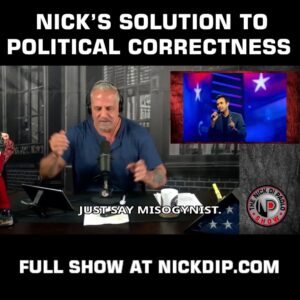 Nick Di Paolo Instagram - Nick's Solution for Political Correctness:
.
.
Watch The Nick Di Paolo show FREE and uncensored every Monday through Thursday at https://rumble.com/TheNickDiPaoloShow
.
.
See Nick LIVE! Tour dates at https://nickdip.com/tour 
.
.
.
#StandUpComedy #FreeSpeech
#Unfiltered #Uncensored #Truth