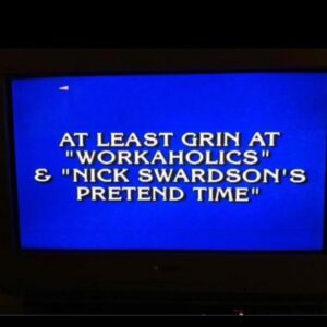 Nick Swardson Instagram - When Jeopardy showed love to one of the craziest sketch shows ever. Pretend Time. You can find it on iTunes and some on YouTube. Also shout out to my Workaholic doods. @adamdevine @ders808 @blakeanderson We’re on Jeopardy! We won Hollywood.