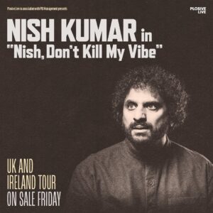 Nish Kumar Instagram - 🚨 TOUR ANNOUNCEMENT 🚨⁠
⁠
NISH KUMAR: NISH, DON’T KILL MY VIBE | UK & IRELAND TOUR⁠
⁠
Nish Kumar is back with his new politically-charged stand-up show. ⁠
⁠
In this election year – with the country in turmoil – there’s only one comedian who can kill the mood even further… ⁠
⁠
As seen and heard on The Mash Report, Taskmaster and Pod Save the UK.⁠
⁠
🎟 ON SALE FRIDAY 10AM - sign up to the Plosive mailing list by 5pm to get exclusive pre-sale access - link in bio.⁠

📸 by @themattstronge 
💄 by @philippablakehairandmakeup 
🖼️ by @welcomestudiouk