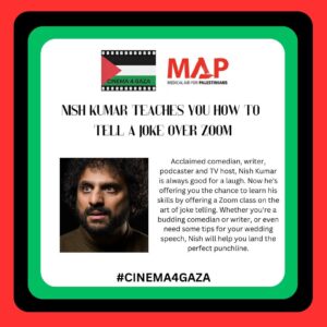 Nish Kumar Instagram - HERE WE GO! Now there is only one circumstance in which I would advise you to pay for me to teach you about comedy. And it is to raise money for @medicalaidpal for @cinema4gaza - so please bid on this. Or I will just bid on it myself. Link in bio!