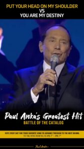 Paul Anka Instagram - It's decision time: Will 'Put Your Head On My Shoulder' or 'You Are My Destiny' take the crown? This final round of voting closes on April 7th at 11:59pm. Don't miss your chance and cast your vote now! Link in bio.