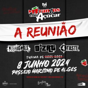 Paulo Vintém Instagram - DIA 8 JUNHO 2024 A turma dos @morangoscomacucar está de volta para um reencontro único no passeio marítimo de Alges!

#juntaatuaturma aos D’ZRT , 4TASTE E JUST GIRLS no reencontro mais doce deste ano !! 

 Compra já os teus bilhetes 🍓
https://ticketline.pt/evento/78566