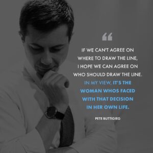 Pete Buttigieg Instagram - We need to trust women to make their own health care choices.