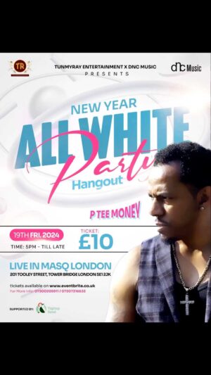Prince Thompson Iyamu Instagram - #Catch @pteemoneyofficial performing Live at: 
@tunmyray_entertainment x @dncmusicmgt PRESENTS 

NEW YEAR ALL WHITE PARTY 

🎶 MUSIC POLICY: @djextimate 

HOSTED BY: @teealiarabmoney 

🗓️ DATE: FRIDAY 19TH JANUARY 2024

📍VENUE: @masqlondon 
(210 TOOLEY STREET, TOWER BRIDGE LONDON SE1 2JK) 

⏰ TIME: 5PM - 1AM 

🎫 TICKET 🔗: https://www.eventbrite.com/e/new-year-all-white-party-tickets-796022724397?aff=oddtdtcreator

For More Info: 07300205911/07307316633

Supported By: @taptapsendng 

Don’t miss out it’s gonna be lit 🔥 🔥🔥

#dncgroup #dncgrouplimited #dncmusicmgt #tunmyrayentertainment #linkupwithdnctv #dnclondon #dnctvmedia #theprincehasspoken🤴🏾 #pteemoney#Itsallaboutentertainment #giftofa #greatnessonly #masql#teealiarabmoney #alphalounge