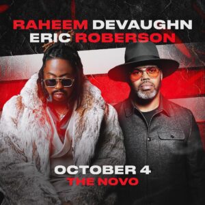 Raheem DeVaughn Instagram - Los Angeles , California aka WestSide 

OCTOBER 4th 2024 

 I’m coming back to LA to play the @thenovodtla with the good brother 
Eric Roberson aka @erro44 

Get your tickets at 

www.thenovodtla.com/events/detail/561757

GET YOUR TICKETS NOW!!!! 

THIS LEGENDARY SOUL & RNB SHOW WILL SELL OUT!!!!!!!!!!!!!!!!!!!!!!!!!!!!!!!!!