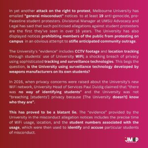 Randa Abdel-Fattah Instagram - Breaking 🚨 In a clear act of political intimidation and repression, Melbourne University has issued notices of alleged misconduct against at least 19 anti-genocide pro-Palestine student protesters on campus, including a Palestinian student and an anti-Zionist Jewish student, for peacefully protesting against the university’s ongoing complicity in the genocide in Gaza through their weapons manufacturers ties 🩸 

This is an unprecedented attack on freedom of speech and right to assembly as the university has used sophisticated tracking and surveillance technologies to identify and accuse students!

We call on the community to express their outrage to the Academic Registrar via email and sign the petition in our bio. 

Melbourne University has issued these notices while not yet honoring their commitment to disclosure of research partnerships with weapons manufacturers!

The students will not be deterred or silenced from standing up against the genocide and slaughter of innocent Palestinians in Gaza and across Palestine! From the river to the sea Palestine will be free ✊🏽✊🏽🇵🇸🇵🇸🇵🇸🇵🇸
