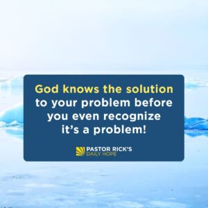 Rick Warren Instagram - God always has the answer before you even know the problem. Discover more about why you can give God whatever you have and trust that he’ll work it out in today’s #DailyHope devotional. Click the link in profile or visit http://bit.ly/pastorrick.