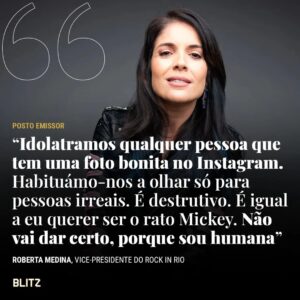 Roberta Medina Instagram - Roberta Medina explicou no podcast Posto Emissor da @blitz_pt, por que razão resiste a conhecer os “ídolos” que passam pelo festival Rock in Rio, que celebra este ano 20 anos em Lisboa, defendendo que “estamos num momento péssimo de idolatria".

“Não idolatramos só as rockstars ou as celebridades, mas qualquer pessoa que tem uma foto bonita no Instagram. Habituámo-nos a olhar só para pessoas irreais. É destrutivo”, diz a vice-presidente do Rock in Rio, “é igual a eu querer ser o rato Mickey. Não vai dar certo, porque sou humana”.

Ouça o episódio do podcast na íntegra nas plataformas habituais e através do link na bio do @jornalexpresso

📷 @ritacarmo_photography

#postoemissor #podcast #robertamedina #rockinrio #musica #blitz #idolos #instagram