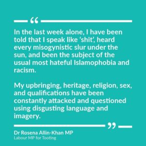 Rosena Allin-Khan Instagram - WE WILL NEVER stay silent in the face of injustice. We will not be cowed by bigots. For anyone who needs to hear or share this, you are not alone. We will stand strong together.
