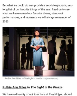 Ruthie Ann Miles Instagram - . . . . .  @dieptimes  Wow. Thank you. again, for your sensitivity and thoughtfulness in our 1st interview. for being so present with me, in person, of course, 
(that’s a lot of commas in one sentence, geez, Jon.) 
but apparently (#comma ?) also so engaged with whatever it is I’m doing on a stage. 
That honors my work and I’m humbled by that. 💛

But here, in this. <bigcryface>
thank you for seeing me. seeing us. 

Reader, this article is one of my @playbill favorites ever.

Look at these subjects! : This year’s historic Tony wins. Neurodivergence!!! Major wins for minorities. Standout performances, including my friend, honoring our playwrights, and more and more and more. 
And to your staff! Can I, like, come to a staff meeting? 
I’ll bring nosh? <prayhands>

These articles have bettered my year. Thank you for them. 

https://playbill.com/article/playbills-favorite-theatre-moments-of-2023