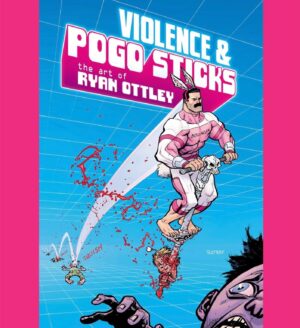 Ryan Ottley Instagram - VIOLENCE & POGO STICKS! New 75 page art book, my 4th art book in the “violence” series. Debuting at San Diego comic con. July 24-28. Booth 4901. See you at the big con! Cover colors by @nathanfairbairn , logo design by @derekdraws !