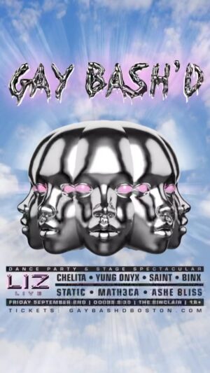 Saint Instagram - @gaybashdboston JUST ANNOUNCED: This is not a
drill.. We are back on Friday 9/2 to kick off the long
Labor Day weekend with the icon @liz_y2k 9 LIZ is
the Y2K queen so come ready to rule the world in your
best Y2GAY Y2SLAY attire! 18 
