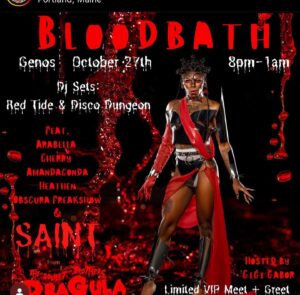 Saint Instagram - Let’s get this Holloween started 🩸

October 27th: Portland , ME 
BloodBath @genosrockclub_official 

October 28th : Boston , MA 
Hocus Pocus Dragbrunch @flipphoneevents 

October 28th:Boston ,MA
@icaboston Surreal Ball

October 28th: @gaybashdboston 

October 29th :
90s horror Drag Brunch @flipphoneevents 

October 31st Vancouver, Canada :Spook A Boo! 
@villagestudioslife 

November 3rd :Cleveland OH
 @glamgorecle 

November 4th: Canton OH 
Dollhouse Divas Drag Revue
@theauricleoh

For Booking Inquiries: queendomtalent@gmail.com
(@entrthequeendom )