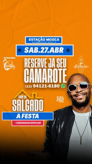 Salgadinho Instagram - Chegou a hora de você garantir seu Camarote para a “CASA DO SALGADO - A FESTA” neste Sábado 27/04 no @estacaomooca 🚀🎶❤️