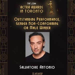 Salvatore Antonio Instagram - I won my first award yesterday! What a thrill. To be awarded Outstanding Performance (Male) at the ACTRA Awards. An award given by my peers. Nominated in the company of actors who I admire and have called friends for decades: @daniel.kash.3 @thisisscottmccord BillyMacLellan, and Michael Riley—— Congratulations to each of you 👏🏼 and to all the other nominees and award recipients. I got to thank everyone in my speech, but once more my gratitude to @pbrancs @amartinon @iancarpenter99 @_adammacdonald @chocolateyshell  @melaniequiggmakeup @rae_galutira @alexandraangermufx @monica__pavez @darling.darling.79 @scott_mcclellan @paigehaightsyou @cjennings31 @chris__jacot @vivdg @shaunmbenson @sabrinagrdevich @sadie_snow @eric_mccormack @thom_allison @joannevannicola  @gabrieldarku @lisaberrylive and every other actor I played with or who was a part of this cast. I share this with all of you 🙏🏼♥️ #actraawards @slashertvofficial @shaftesburytv
.
Photos courtesy of @georgepimentel1