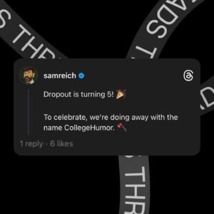 Sam Reich Instagram - CollegeHumor is dead. Long live Dropout. 👑