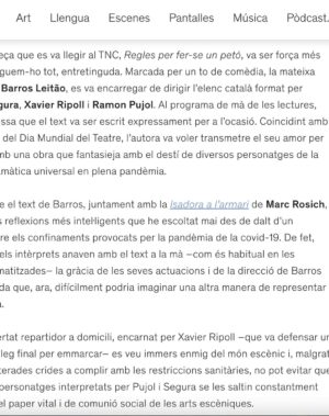 Sara Barros Leitão Instagram - Memórias de uma viagem a Barcelona para encenar uma leitura de um texto que escrevi para o Teatro Nacional da Catalunha. 

Este ano, foi Portugal o país escolhido pelo Teatro Nacional da Catalunha para se apresentar na Dramaturgia Emergente Europeia. Passei uma semana em Barcelona, guiada pela mão conhecedora do Manuel Tur, que encenou uma leitura do texto da Joana Craveiro, "Viagem a Portugal", enquanto eu encenava uma leitura do texto que escrevi propositadamente para este momento, "Regras para um beijo". É difícil descrever o quão bem recebidos fomos. Tínhamos um palco e uma equipa à nossa espera, e pudemos criar as leituras à escala do que éramos capazes de imaginar. Não fomos comedidos no amor que entregámos aos nossos atores, que confiaram em nós, na nossa direção e, no meu caso, que gentilmente me ofereceram a oportunidade de ouvir pela primeira vez o meu texto nas vozes de outros. Assim como entregámos parte do nosso coração e da nossa gratidão a toda a equipa que nos acolheu, que nos escutou, que assistiu atentamente a todos os ensaios, que imaginou soluções e antecipou problemas. O companheirismo, dedicação e rigor do Adrià Pinar foi essencial. Entrou nas nossas cabeças e transformou em luz, som e cenário a forma das nossas ideias. 

A par disso, há mais uma coleção de fotografias que não partilho aqui, mas que me acompanharão na memória de uma viagem maravilhosa. Visitámos a Sala Beckett, vimos um espetáculo brilhante no Teatre Lliure, comemos muito Ramen, batatas bravas e anchovas, vimos uma exposição sobre o SAAL e sobre processos semelhantes em Espanha e Itália nos pós-didaturas, caminhámos muito, fomos legalmente assaltados quando descobrimos o preço do brunch que acabáramos de comer, comprámos livros de teatro, conversámos sobre teatro e sobre a vida, aprendi palavras em catalão e ensinei palavras em português.

E tive muita sorte de poder partilhar toda esta experiência com o Manel, com quem aprendi sem que ele soubesse, enquanto o via a trabalhar, a encenar, a dirigir e a criar. 

O meu texto imaginava o que os fantasmas faziam nos teatros vazios. Mas é mesmo bom quando podemos chateá-los e preencher os teatros de pessoas e ideias.