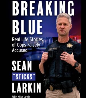 Sean Larkin Instagram - This book has been two years in the making and I’m more than excited to see it come to fruition.  Breaking Blue is filled with true incidents of police officers falsely accused of wrongdoing. 

If justice works for one person, it should work for everyone.  That certainly includes the police officers who work honestly and hard to keep us all safe.

Breaking Blue is hitting stores June 15th.  You can preorder now on Amazon as well as Barnes&Noble.