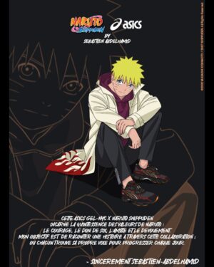 Sébastien-Abdelhamid Godelu Instagram - Asics X Naruto by Sébastien Abdelhamid REVEAL DE L’ARC FINAL 🔥
Évidement je ne pouvais pas passer à côté du GOAT : Naruto 🍥
Voilà donc ma @asics_sportstyle Gel NYC Inspirée de Naruto en mode ermite 🐸
 Plusieurs détails sur la paire : 
- Lacelock inspiré du rouleau 
- Flammes issues de la cape
- Logo Uzumaki
- plaque de Konoha
- Griffure de Kyubi 
- Special Box
- Un set d’accessoires de ouf 😎 qu’on dévoilera prochainement 
- Une SURPRISE INCROYABLE

ON A DES VISUELS INÉDITS E5 OFFICIELS DE NARUTO QUI PORTE MA PAIRE 🔥🔥🔥🔥

Tout le storytelling porte autour de l’arc Pain (et peut être que tout n’est pas encore annoncé hein 🤷🏼‍♂️) 
- La date de sortie 📆 : 11 Décembre en Europe exclue @courir (boutique et online) 
- Évent de Lancement immersif GRATUIT sur réservation le 9 et 10 Décembre(possibilité d’acheter sur place) 

Quelques photos portées dans des outfit différents histoire de patienter 👀

Restez connectés , toute cette semaine nous seront à la @parisgamesweek sur notre stand immersif exclusif pour vous rencontrer et vous faire gagner pleins de cadeaux !

Je compte sur votre force , vous êtes les meilleurs, je le rappel c’est juste le Reveal 👀 

📸 @alexandresilberman aka Legend 
 
#AsicsXNaruto
