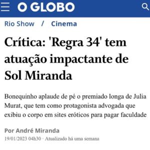 Sol Miranda Instagram - Olha quem foi aplaudida de pé pelo bonequinho do O Globo ☺️

Ainda estamos em cartaz com Regra 34 (@regra34ofilme) com direção de Júlia Murat (@instajuliamurat )e eu espero por vcs nas salas de cinema espalhadas pelo Brasil. 

Obrigada, André Miranda, e toda equipe Globo por essa linda matéria. Tô com o coração quentinho e feliz de ver o reconhecimento de toda dedicação que foi dada ao filme. 💛 

Agradecimentos especiais: Assessoria: @aleassessoria 
Assessoria Regra 34: @primeiroplanocom