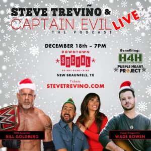 Steve Trevino Instagram - Join me and Captain Evil (@iamrenaewithana) for the Steve and Captain Evil Holiday Podcast on December 18th at @downtownsocialnb in New Braunfels. The one and only WWE superstar, goldberg95, will be joining us along with the amazingly talented singer/songwriter, @wadebowen.
The proceeds from this night will be benefiting two amazing organizations - @helis4heroes and the @thepurpleheartproject2020. So, not only will you be enjoying a fantastic evening, but you'll also be supporting these wonderful causes. Tickets are on sale now (🔗 in bio)

#SteveAndCaptainEvilPodcast #ChristmasSpecial #NewBraunfels #Helis4Heroes #PurpleHeartProject
