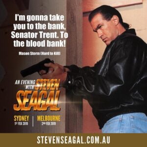 Steven Seagal Instagram - 1 WEEK TO GO! 
To my dear Australian fans, I am on my way to see you. 
I will be sharing stories about my philosophies in martial arts and of course discussing my movie career in depth. 
Tickets are selling fast!  I can’t wait to see you all 
Many blessings

Steven

Book at stevenseagal.com.au